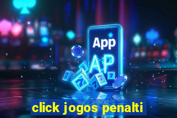 click jogos penalti